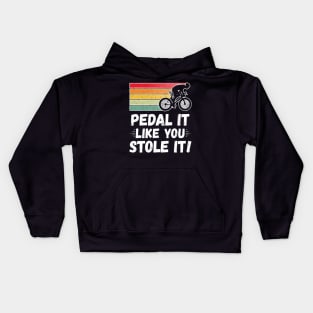 Pedal it like you stole it! Kids Hoodie